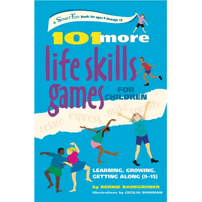 101 More Life Skills Games for Children: Learning, Growing, Getting Along (Ages 9-15) - Paperback