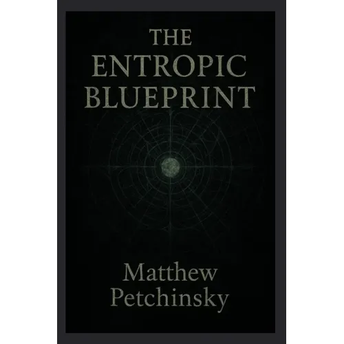 The Entropic Blueprint - Paperback