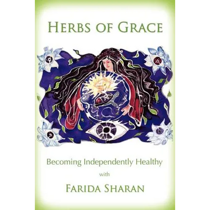 Herbs of Grace: Becoming Independently Healthy - Paperback