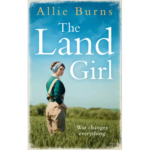 The Land Girl: An unforgettable historical novel of love and hope - Paperback