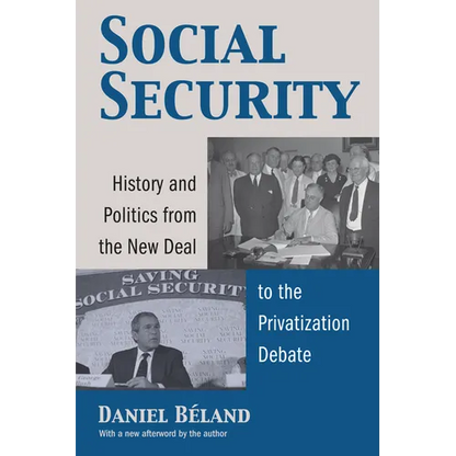 Social Security: History and Politics from the New Deal to the Privatization Debate - Paperback