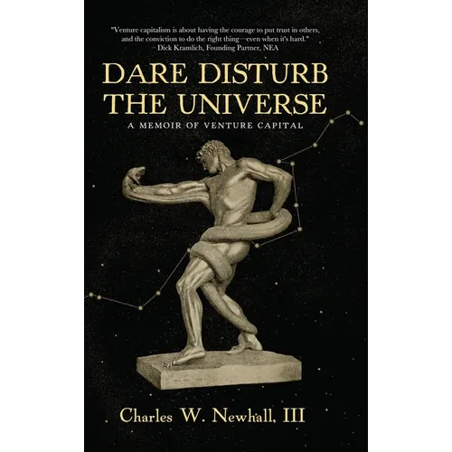 Dare Disturb The Universe: A Memoir of Venture Capital - Hardcover