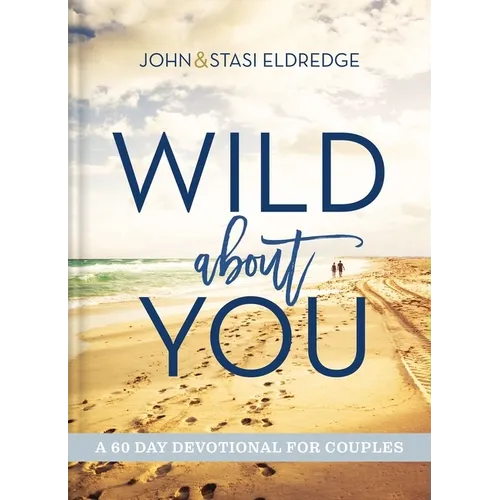 Wild about You: A 60-Day Devotional for Couples (60 Daily Devotions) - Hardcover