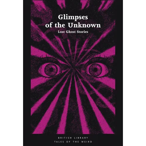 Glimpses of the Unknown: Lost Ghost Stories - Paperback