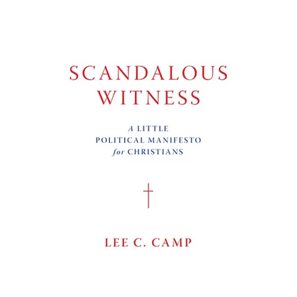 Scandalous Witness: A Little Political Manifesto for Christians - Hardcover