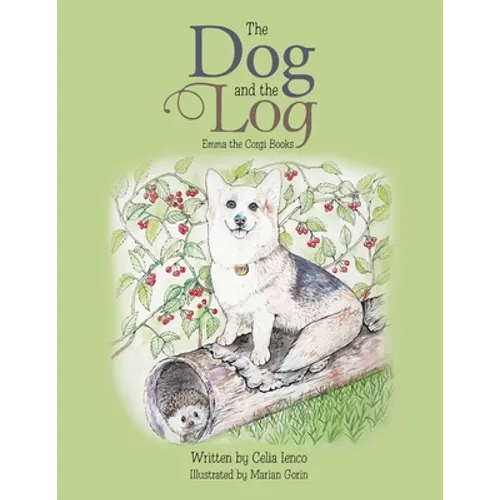 The Dog and the Log: Emma the Corgi Books - Paperback