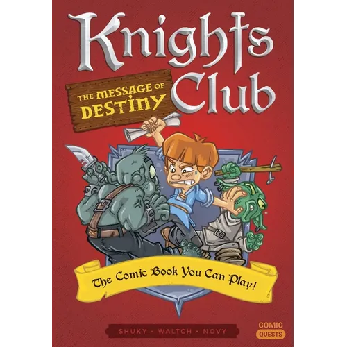 Knights Club: The Message of Destiny: The Comic Book You Can Play - Paperback