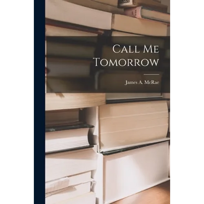 Call Me Tomorrow - Paperback