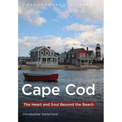 Cape Cod: The Heart and Soul Beyond the Beach - Paperback
