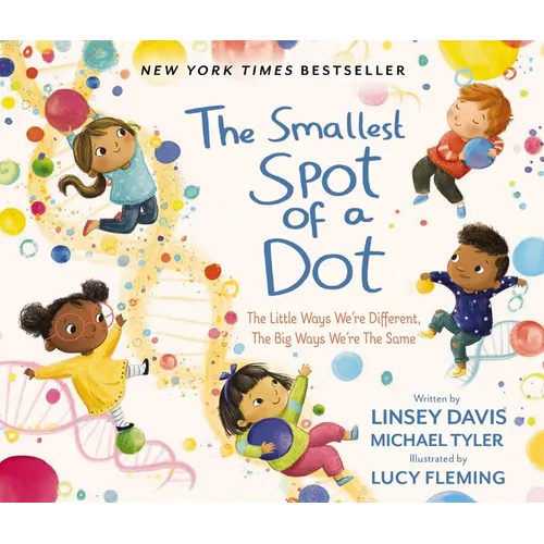 The Smallest Spot of a Dot: The Little Ways We're Different, the Big Ways We're the Same - Hardcover