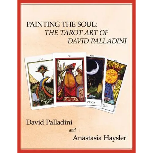Painting the Soul: The Tarot Art of David Palladini - Paperback