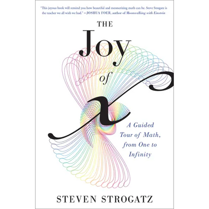 The Joy of X: A Guided Tour of Math, from One to Infinity - Paperback