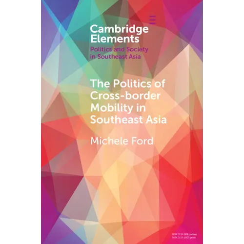 The Politics of Cross-Border Mobility in Southeast Asia - Paperback