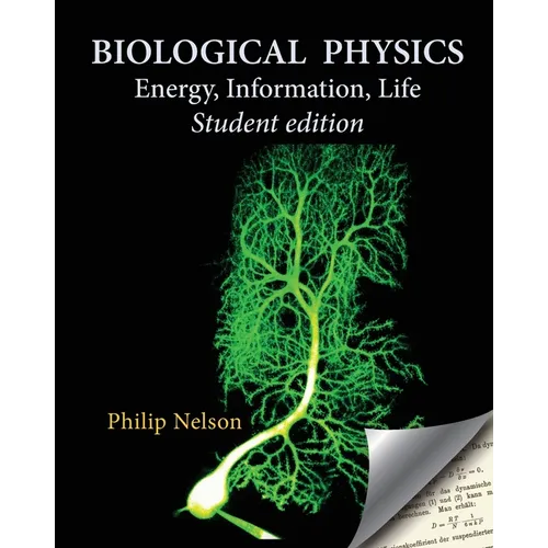 Biological Physics Student Edition: Energy, Information, Life - Paperback