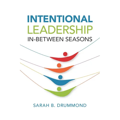 Intentional Leadership in Between Seasons - Paperback