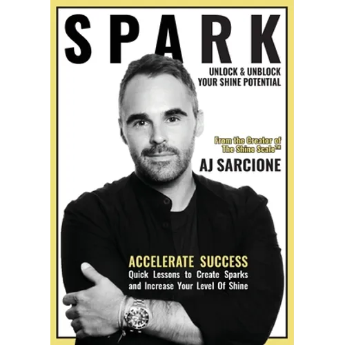 Spark: Unlock & Unblock Your Shine Potential - Paperback