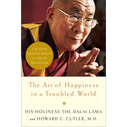 The Art of Happiness in a Troubled World - Hardcover