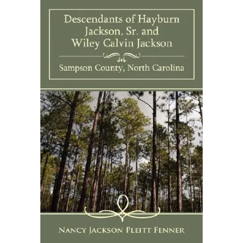 Descendants of Hayburn Jackson, Sr. and Wiley Calvin Jackson Sampson County, North Carolina - Paperback