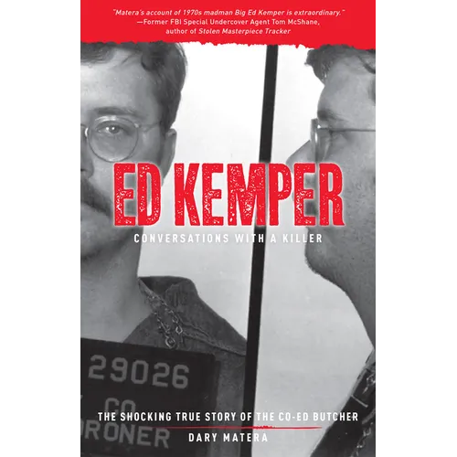 Ed Kemper: Conversations with a Killer: The Shocking True Story of the Co-Ed Butcher - Paperback