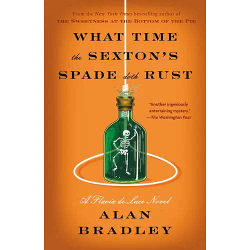 What Time the Sexton's Spade Doth Rust: A Flavia de Luce Novel - Paperback