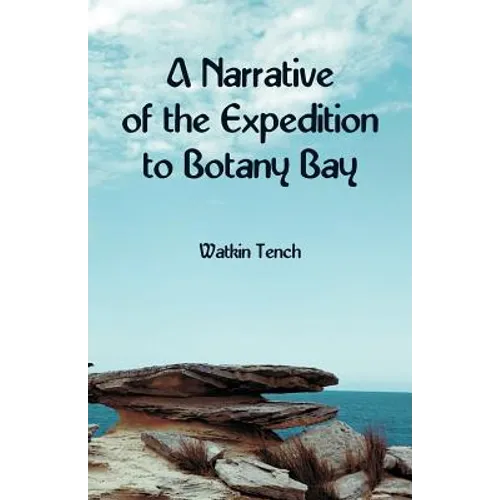 A Narrative of the Expedition to Botany Bay - Paperback