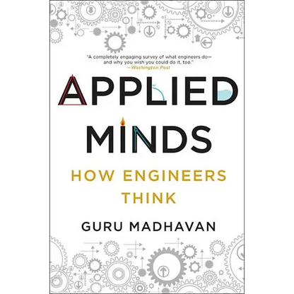 Applied Minds: How Engineers Think - Paperback