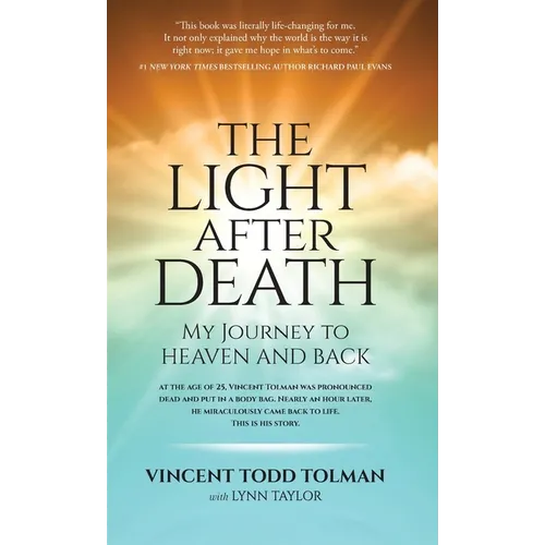 The Light After Death: My Journey to Heaven and Back - Hardcover