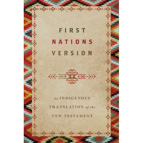 First Nations Version: An Indigenous Bible Translation of the New Testament