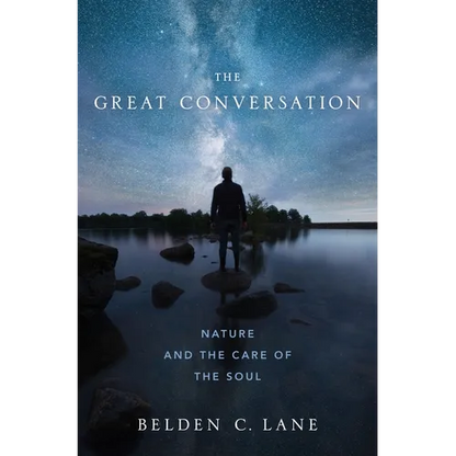 The Great Conversation: Nature and the Care of the Soul - Hardcover