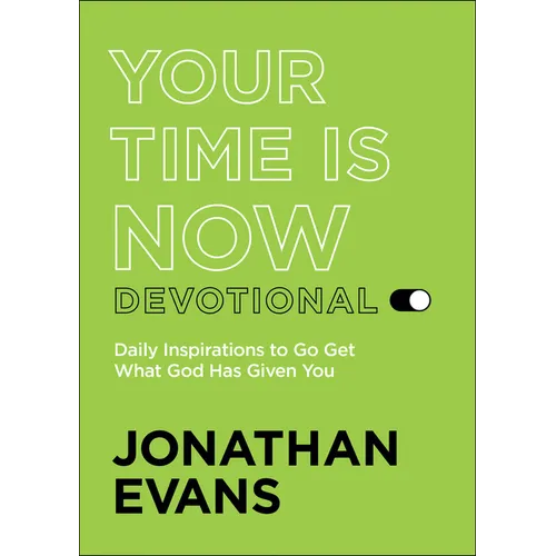 Your Time Is Now Devotional: Daily Inspirations to Go Get What God Has Given You - Paperback