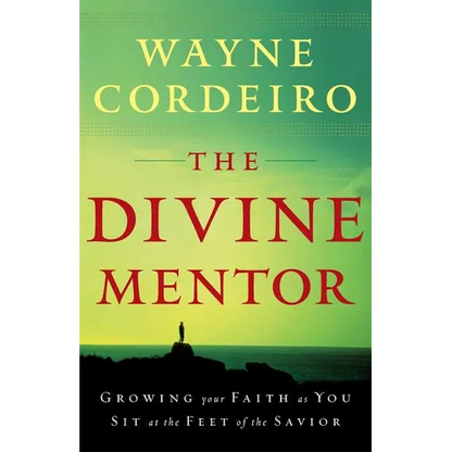 The Divine Mentor: Growing Your Faith as You Sit at the Feet of the Savior - Paperback