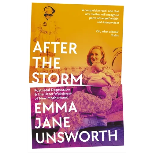 After the Storm: Postnatal Depression and the Utter Weirdness of New Motherhood - Paperback