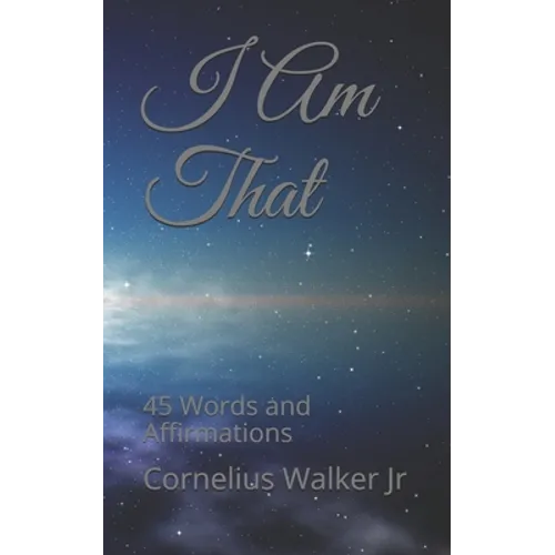 I Am That: 45 Words and Affirmations - Paperback