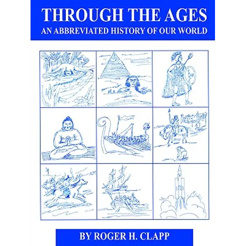 Through the Ages: An Abbreviated History of Our World - Paperback