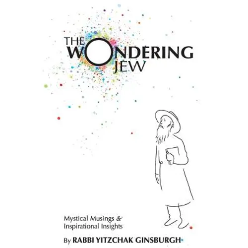The Wondering Jew: Mystical Musings & Inspirational Insights - Paperback