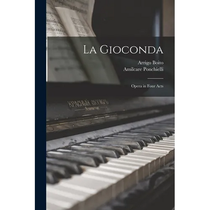 La Gioconda: Opera in Four Acts - Paperback
