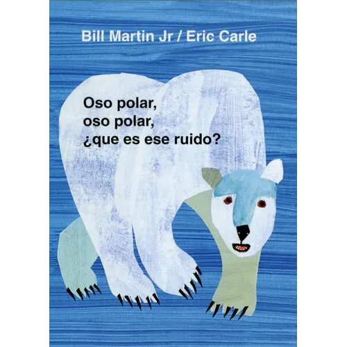 Oso Polar, Oso Polar, Que Es Ese Ruido? = Polar Bear, Polar Bear, What Do You Hear? - Board Book