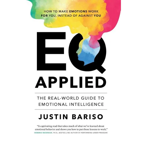 EQ Applied: The Real-World Guide to Emotional Intelligence - Hardcover