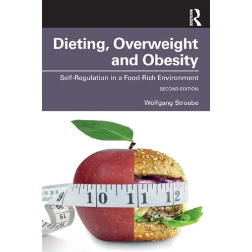 Dieting, Overweight and Obesity: Self-Regulation in a Food-Rich Environment - Paperback