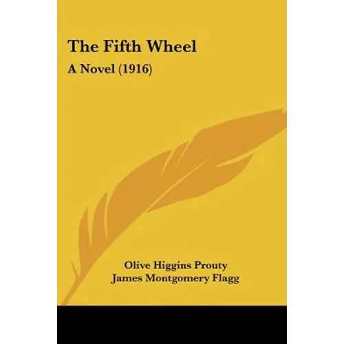 The Fifth Wheel: A Novel (1916) - Paperback
