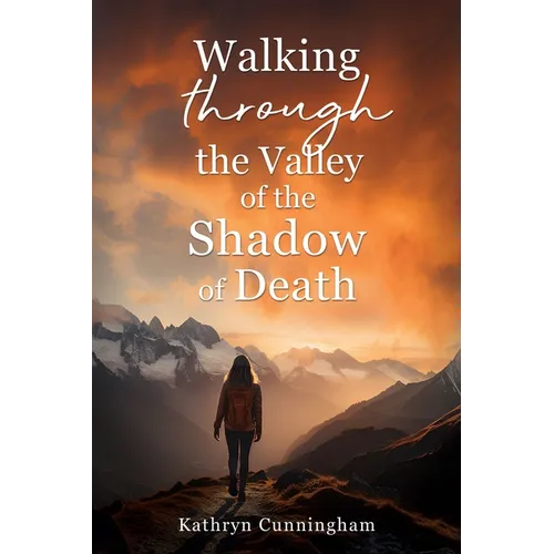 Walking Through the Valley of the Shadown of Death - Paperback