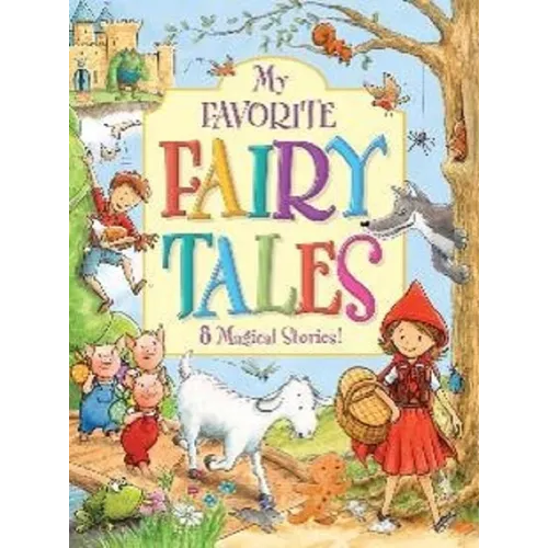 My Favorite Fairy Tales Collection: 8 Magical Stories! - Hardcover