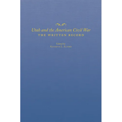 Utah and the American Civil War: The Written Record - Hardcover