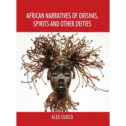 African Narratives of Orishas, Spirits and Other Deities - Hardcover