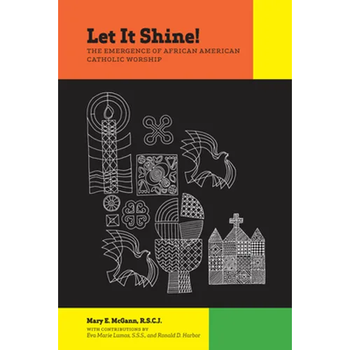 Let It Shine!: The Emergence of African American Catholic Worship - Paperback