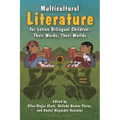 Multicultural Literature for Latino Bilingual Children: Their Words, Their Worlds, Second Edition - Hardcover