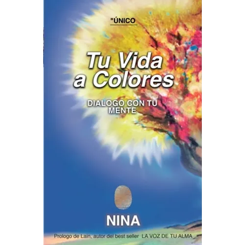 Tu vida a colores: Dialogo con tu mente - Paperback