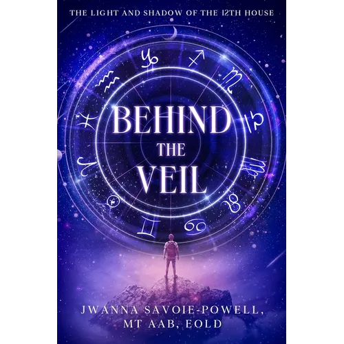 Behind the Veil: The Light and Shadow of the 12th House - Paperback