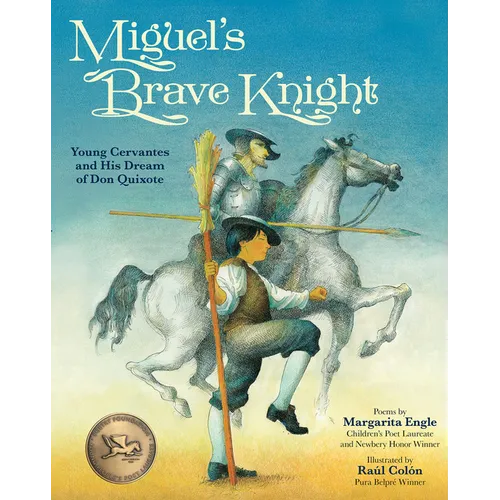 Miguel's Brave Knight: Young Cervantes and His Dream of Don Quixote - Paperback