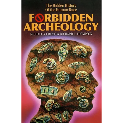 Forbidden Archeology: The Full Unabridged Edition - Hardcover